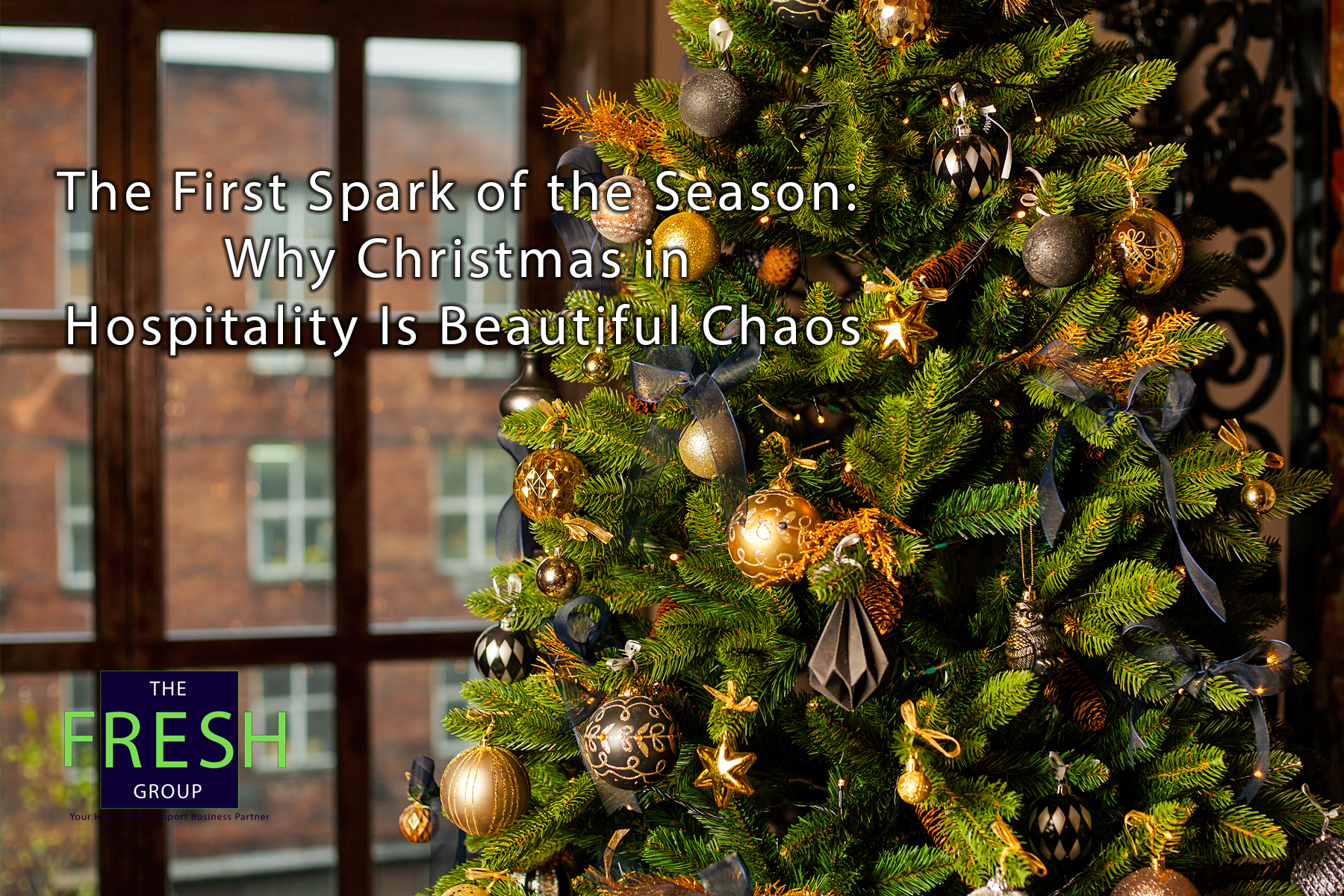 The First Spark of the Season: Why Christmas in Hospitality Is Beautiful Chaos